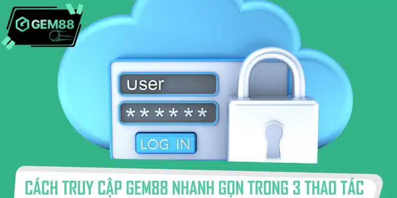 Quy trình đăng nhập Gem88 chỉ với 3 bước đơn giản